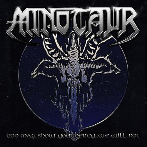 MINOTAUR - God May Show You Mercy, We Will Not - CD