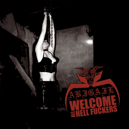 ABIGAIL - Welcome All Hell Fuckers - CD