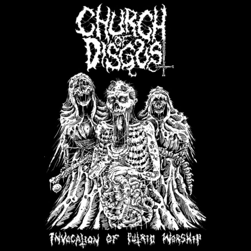 CHURCH OF DISGUST - Invocation of Putrid Worship - MCD