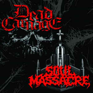 DEAD CARNAGE / SOUL MASSACRE - Split CD
