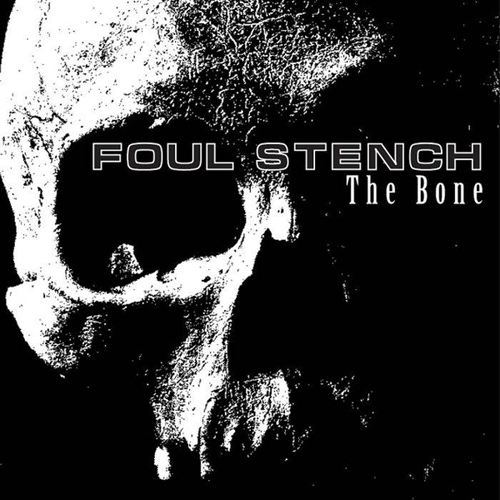 FOUL STENCH - The Bone - MCD