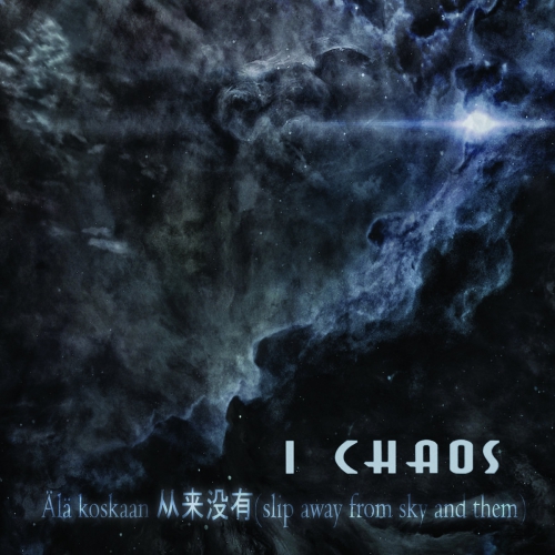 I CHAOS - Ala koskaan….(Slip Away from Sky and Them) - CD