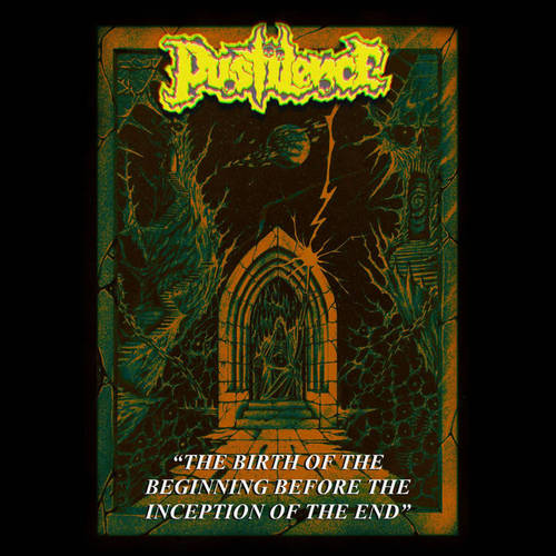 PUSTILENCE - The Birth of the Beginning Before the Inception of the End - MCD