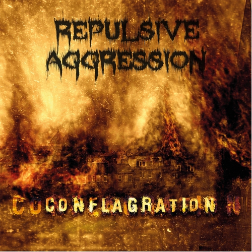 REPULSIVE AGGRESSION - Conflagration - CD