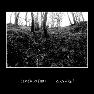 SEMEN DATURA - Einsamkeit - CD