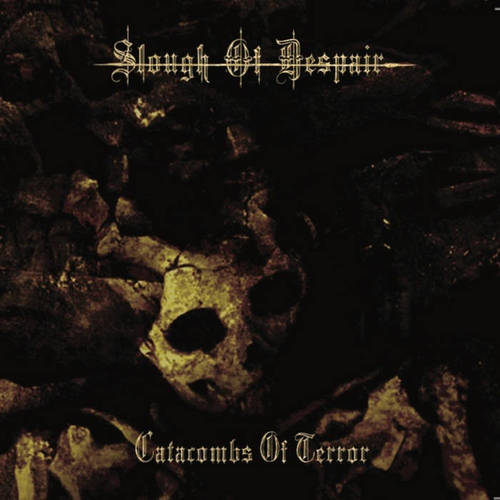 SLOUGH OF DESPAIR - Catacombs of Terror - CD