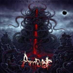 Amputate - Dawn of Annihilation LP (Black)