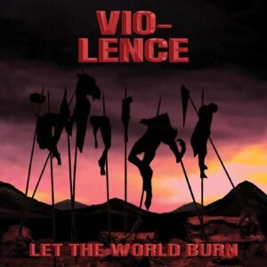 Vio-Lence ‎- Let The World Burn Digi-MCD